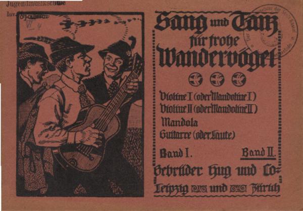 Sang und Tanz für frohe Wandervögel. Band I., Eine Sammlung bekanntester, viel gesungener Gesellschaftslieder, beliebter Vortragsstücke, Alter Armeemärsche, flotter Tänze, Märsche usw. für Violine (Mandoline) und zweite Violine (Mandoline) ad lib., Mandol