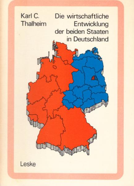 Die wirtschaftliche Entwicklung der beiden Staaten in Deutschland : Tatsachen u. Zahlen.