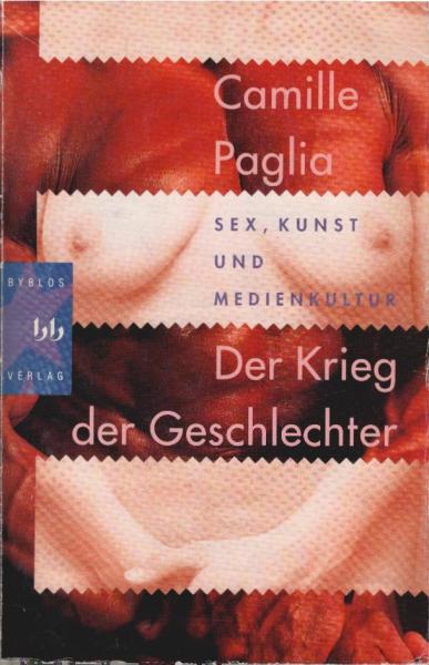 Der Krieg der Geschlechter : Sex, Kunst und Medienkultur.