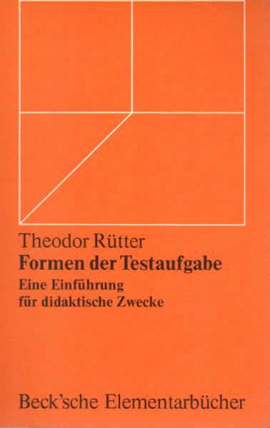 Formen der Testaufgabe : eine Einf. f. didakt. Zwecke.