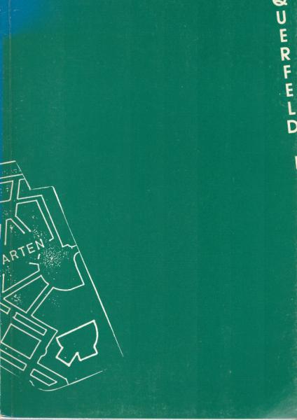 Querfeld - 1. Volksgarten, Wien 6. Juni -3. Juli 1988. [Katalog]