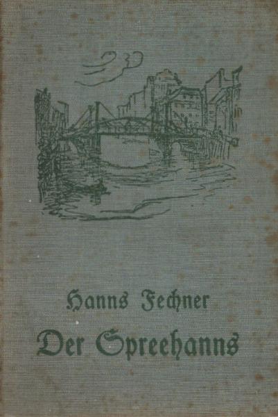 Der Spreehanns. Geschichten aus dem alten Berlin