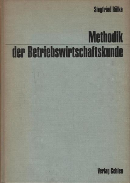 Methodik der Betriebswirtschaftskunde.