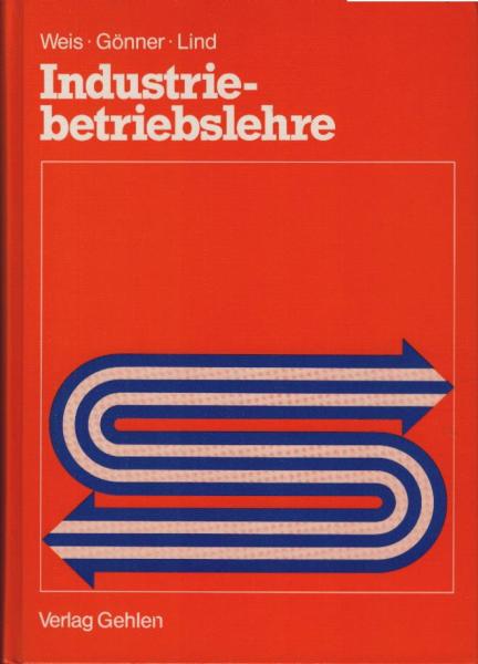 Industriebetriebslehre; Teil: [Hauptbd.].