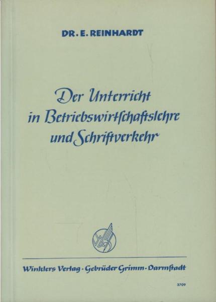 Der Unterricht in Betriebswirtschaftslehre und Schriftverkehr : gezeigt am Beisp. d. Einzelhandelsklassen.