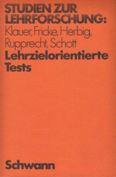 Lehrzielorientierte Tests : Beitr. z. Theorie, Konstruktion u. Anwendung.