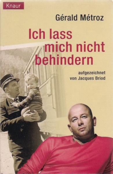 Ich lass mich nicht behindern.