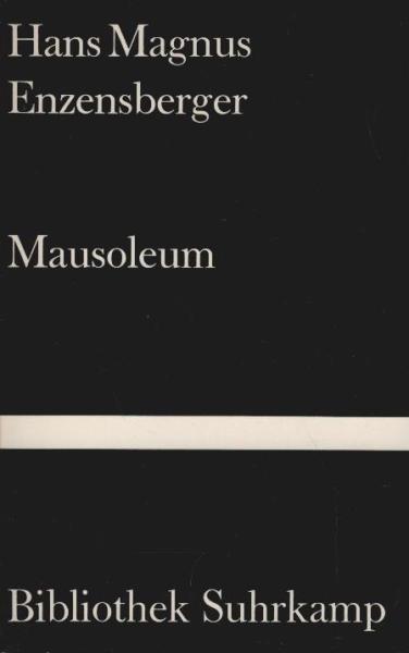 Mausoleum : 37 Balladen aus d. Geschichte d. Fortschritts.