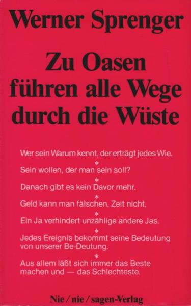 Zu Oasen führen alle Wege durch die Wüste.