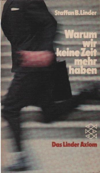 Warum wir keine Zeit mehr haben : das Linder-Axiom.