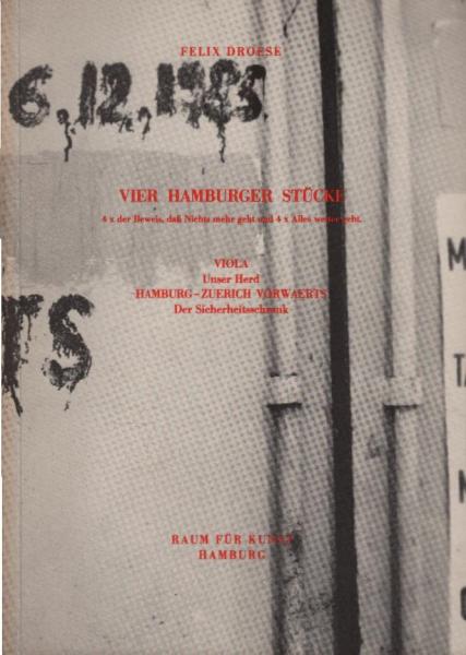 Vier Hamburger Stücke. 4 x der Beweis, daß Nichts mehr geht und 4 x Alles weiter geht. VIOLA. Unser Herd. HAMBURG - ZUERICH VORWAERTS. Der Sicherheitsschrank.