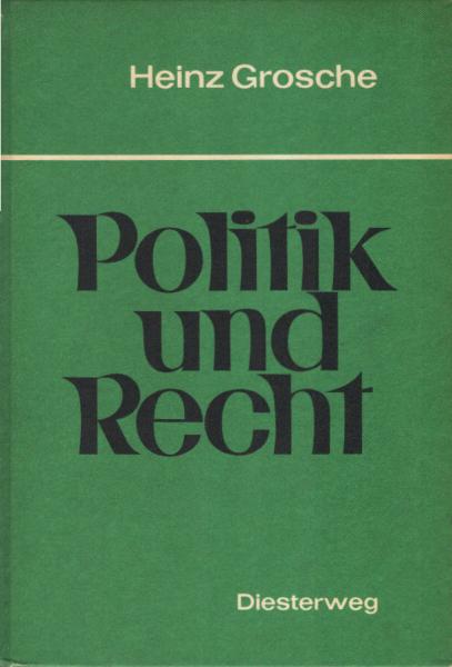 Politik und Recht : Lehr- u. Arbeitsbuch f. Sozial- u. Gemeinschaftskunde.