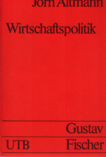 Wirtschaftspolitik : e. praxisorientierte Einf.