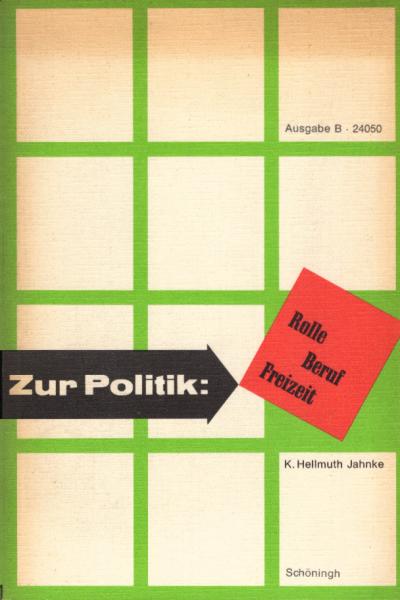 Zur Politik; Teil: Rolle, Beruf, Freizeit.
