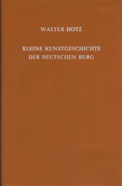 Kleine Kunstgeschichte der deutschen Burg.