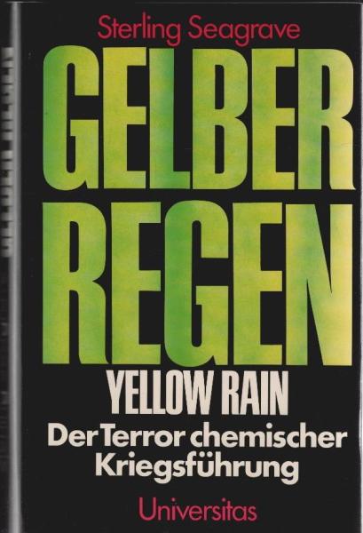 Gelber Regen : d. Terror chem. Kriegsführung = Yellow rain.