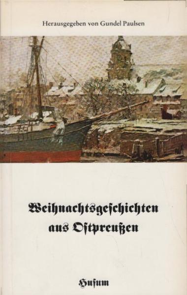 Weihnachtsgeschichten aus Ostpreussen.
