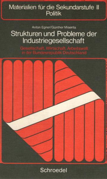 Strukturen und Probleme der Industriegesellschaft; Teil: [Hauptbd.].