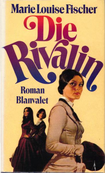 Die Rivalin : Roman.