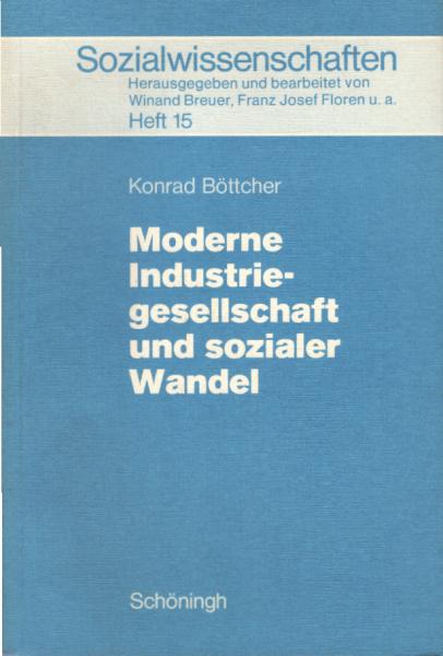Moderne Industriegesellschaft und sozialer Wandel (Sozialwissenschaften: In der Sekundarstufe II)