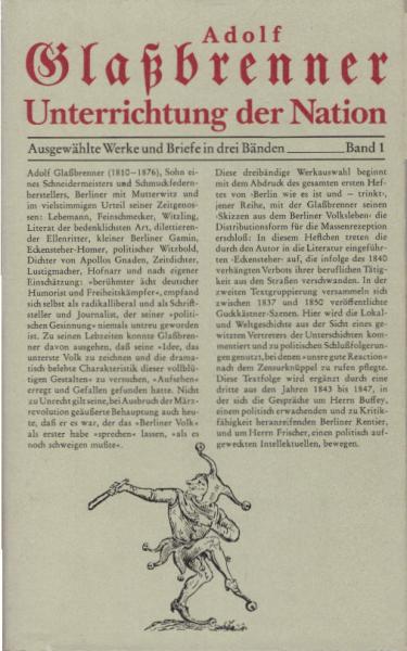 Unterrichtung der Nation : ausgew. Werke u. Briefe in 3 Bd. ; mit zeitgenöss. Ill. Teil: Band 1