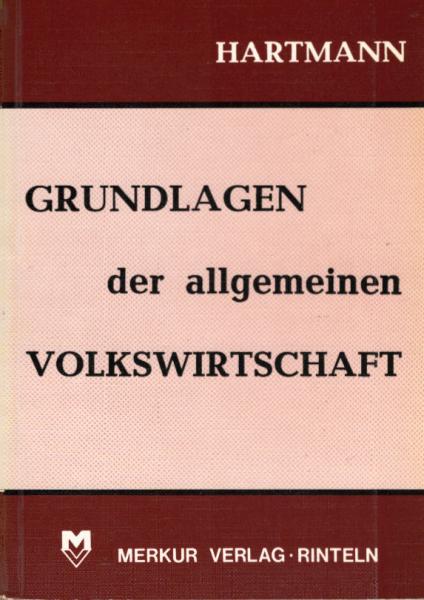 Grundlagen der allgemeinen Volkswirtschaft [Hauptbd.]