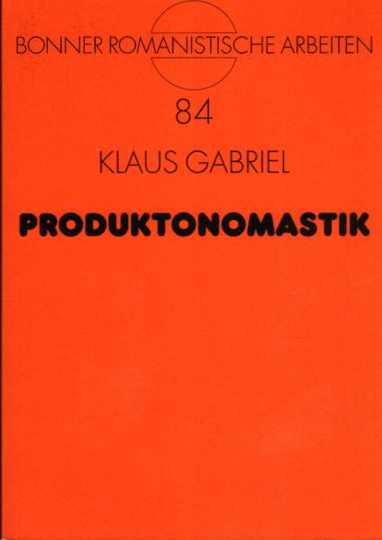 Produktonomastik : Studien zur Wortgebildetheit, Typologie und Funktionalität italienischer Produktnamen.