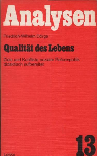 Qualität des Lebens : Ziele und Konflikte sozialer Reformpolitik didaktisch aufbereitet.