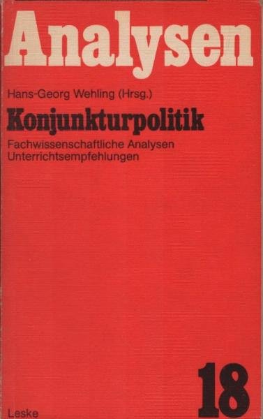 Konjunkturpolitik : fachwissenschaftliche Analysen u. Unterrichtsempfehlung.