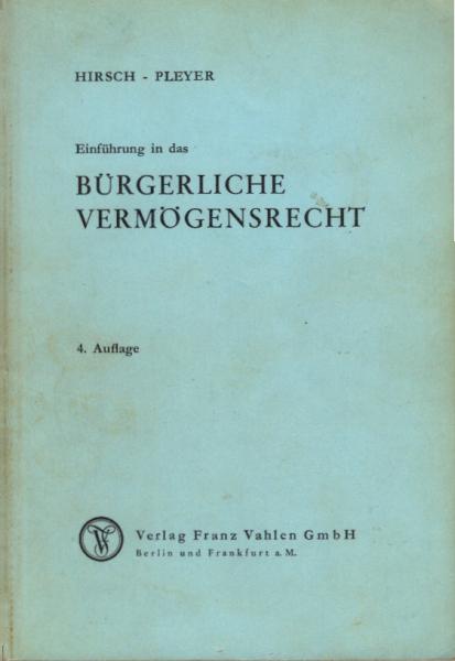 Einführung in das bürgerliche Vermögensrecht : für Studierende d. Wirtschafts- u. Sozialwiss. sowie f. junge Juristen.