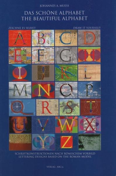 Das schöne Alphabet : Schriftkonstruktionen nach römischem Vorbild ; [zeichne es selbst!] = The beautiful alphabet.