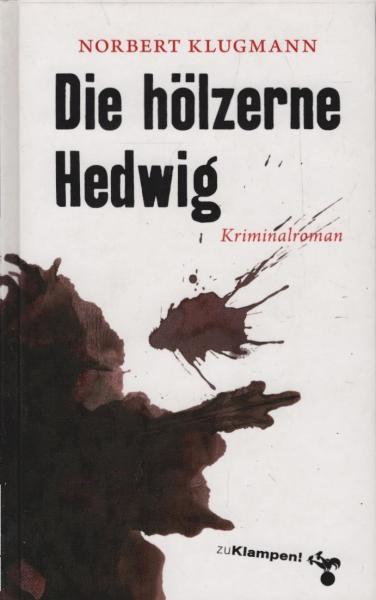 Die hölzerne Hedwig : Kriminalroman.