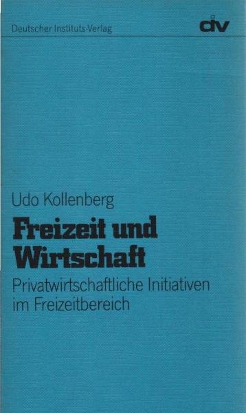 Freizeit und Wirtschaft : privatwirtschaftliche Initiativen im Freizeitbereich.