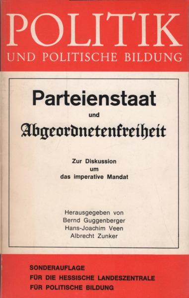 Parteienstaat und Abgeordnetenfreiheit : zur Diskussion um d. imperative Mandat.