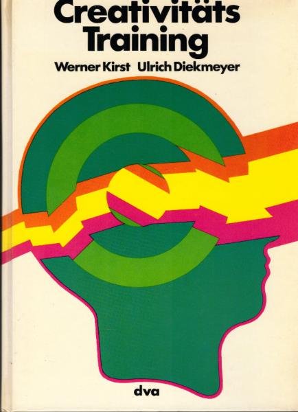 Creativitätstraining : Die Technik kreativen Verhaltens u. produktiver Denkstrategien.