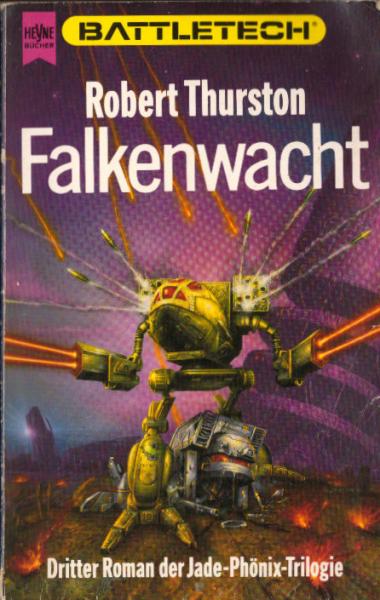 ... Roman im Battletech-Zyklus; Teil: [15]., Trilogie "Die Legende vom Jadephönix" : Roman ; Science-fiction. - 3. Falkenwacht.