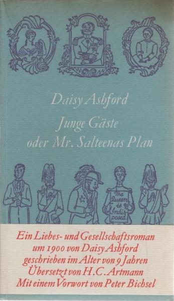 Junge Gäste oder Mr. Salteenas Plan : Ein Liebes- u. Gesellschaftsroman um 1900 geschrieben von Daisy Ashford im Alter von 9 Jahren.