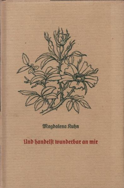 Und handelst wunderbar an mir : Aus einem Leben erzählt.