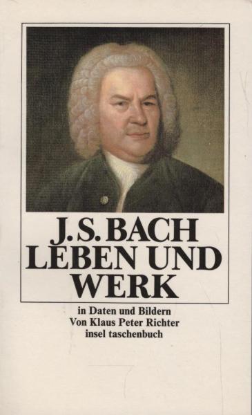 Johann Sebastian Bach : Leben u. Werk in Daten u. Bildern.