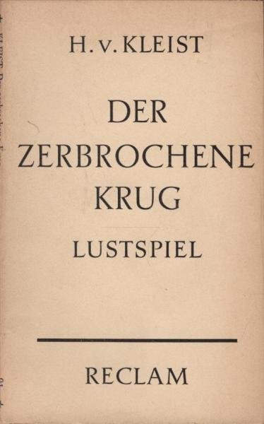 Der zerbrochene Krug. Lustspiel in einem Aufzug