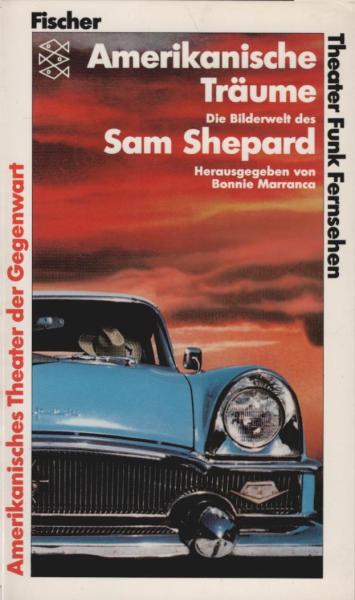 Amerikanische Träume : d. Bilderwelt d. Sam Shepard.