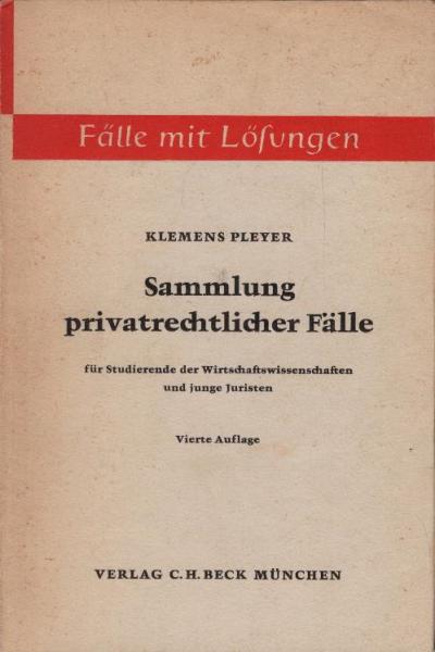 Sammlung privatrechtlicher Fälle : Für Studierende d. Wirtschaftswissenschaften u. junge Juristen.