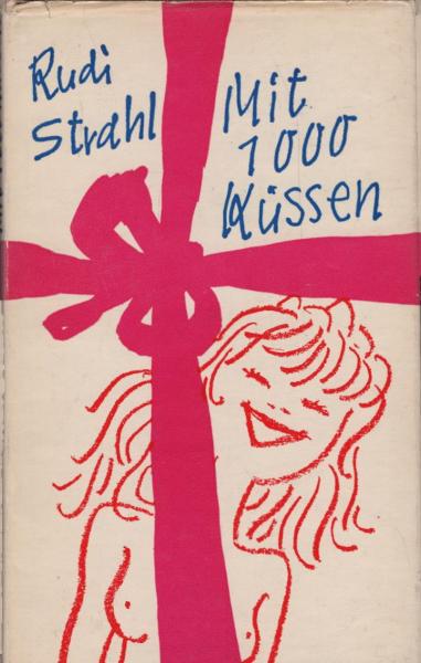 Mit 1000 [tausend] Küssen.