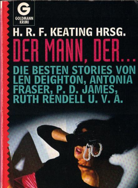 Der Mann, der ... : die besten Stories ; ein Krimi-Lesebuch.
