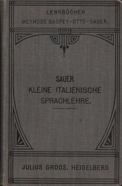 Kleine italienische Sprachlehre für den Gebrauch in Schulen und zum Selbstunterricht