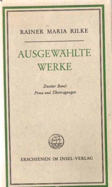 Rilke, Rainer Maria: Ausgewählte Werke; Teil: Bd. 2., Prosa u. Übertragungen