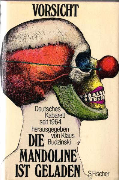 Vorsicht, die Mandoline ist geladen : Dt. Kabarett seit 1964.