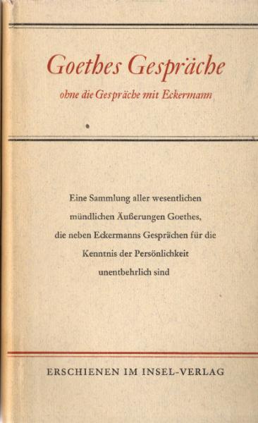 Goethes Gespräche ohne Die Gespräche mit Eckermann.