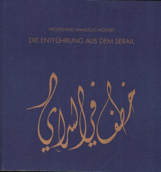 Salzburger Festspiele 1998. Wolfgang Amadeus Mozart - Die Entführung aus dem Serail. [Programmheft]