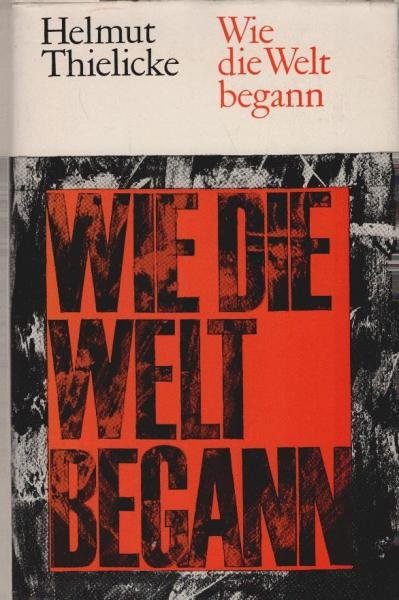 Wie die Welt begann : Der Mensch in d. Urgeschichte d. Bibel.